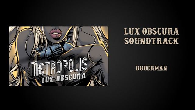Lux Obscura OST - Doberman смотреть онлайн