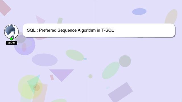 SQL : Preferred Sequence Algorithm in T-SQL смотреть онлайн