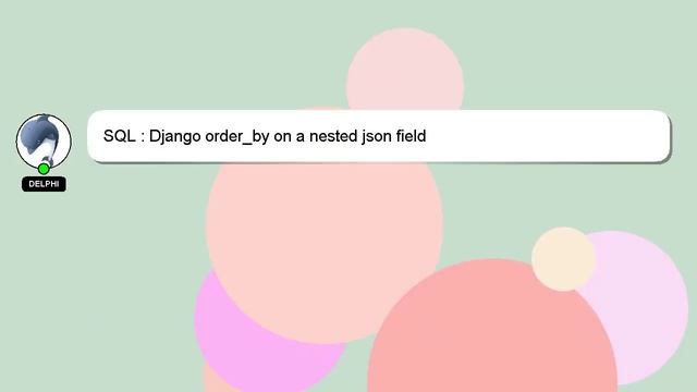 SQL : Django order_by on a nested json field смотреть онлайн