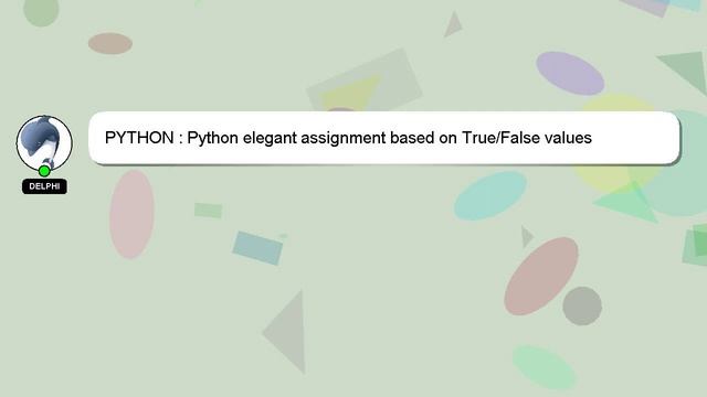 PYTHON : Python elegant assignment based on True/False values смотреть онлайн