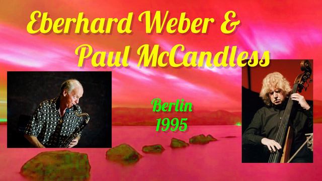 Eberhard Weber & Paul McCandless Berlin 1995 смотреть онлайн