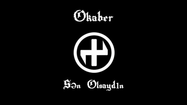 Okaber-Sən Olsaydın