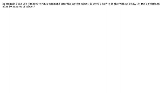 How to use @reboot for crontab with delay? смотреть онлайн