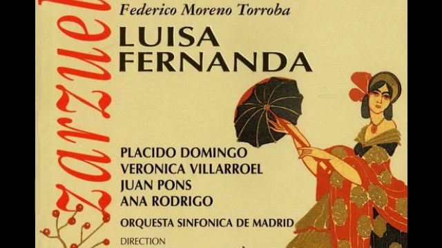 Luisa Fernanda. Federico Moreno Torroba. (Villarroel, Pons, Domingo, Rodrigo & Ros Marba) смотреть онлайн