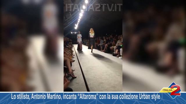 Lo stilista, Antonio Martino, incanta “Altaroma” con la sua collezione Urban style смотреть онлайн