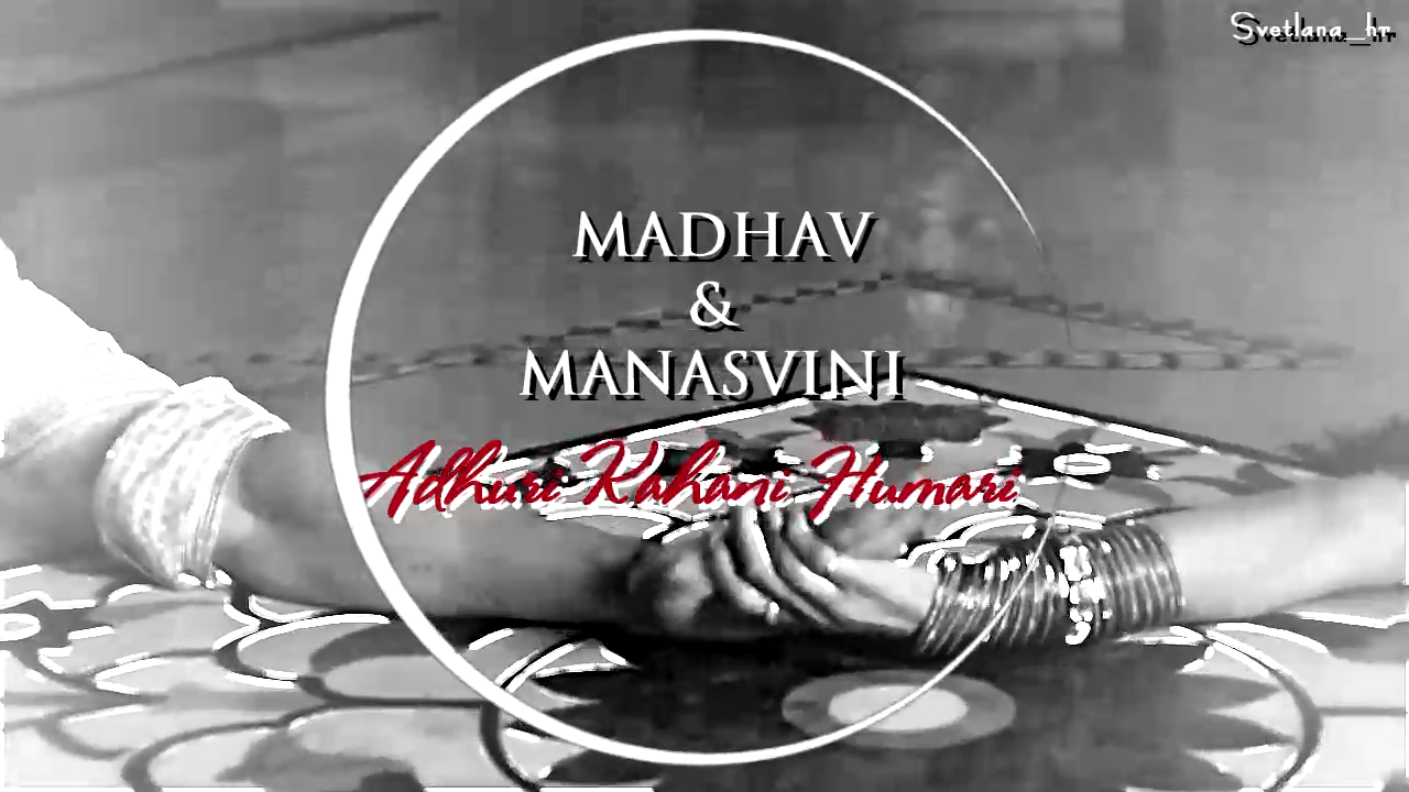 Madhav&Manu:Hamari Adhuri Kahani
