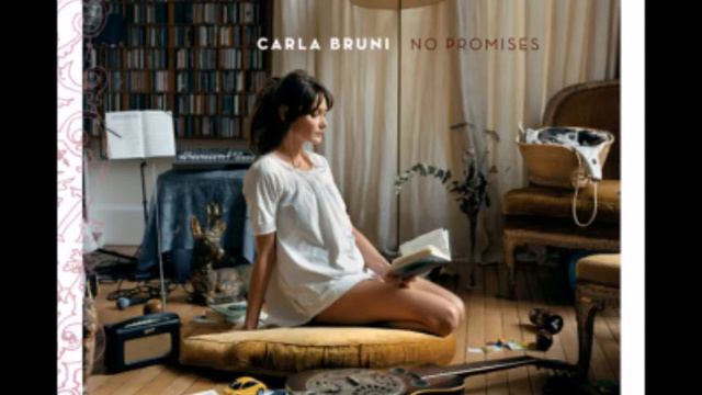 04 - Carla Bruni - I Felt My Life With Both My Hands - No Promises смотреть онлайн