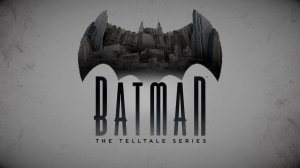 Прохождение Batman: The Telltale Series. Episode 4