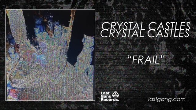 Crystal Castles - Frail