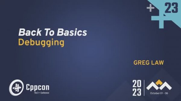 Back to Basics: Debugging in Cpp - Greg Law - CppCon 2023
