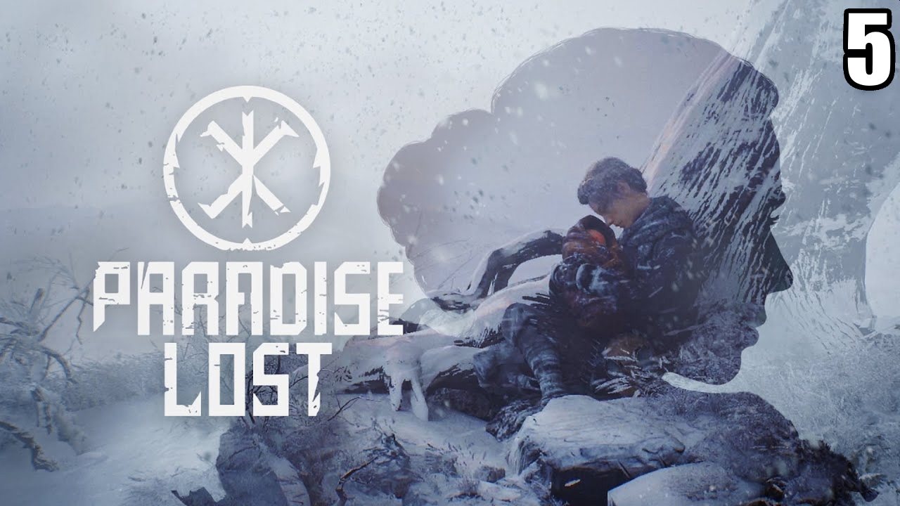 5 Paradise Lost \ Потерянный Рай (сим ходьбы, постапокал, история)