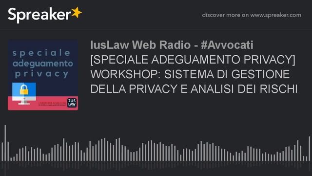 [SPECIALE ADEGUAMENTO PRIVACY] WORKSHOP: SISTEMA DI GESTIONE DELLA PRIVACY E ANALISI DEI RISCHI смотреть онлайн