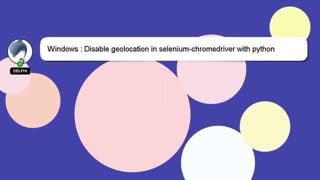 Windows : Disable geolocation in selenium-chromedriver with python смотреть онлайн