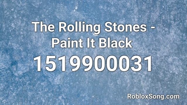 The Rolling Stones - Paint It Black Roblox ID - Music Code смотреть онлайн