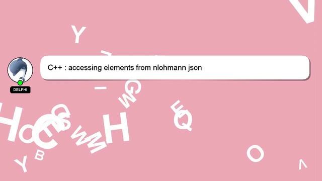 C++ : accessing elements from nlohmann json смотреть онлайн
