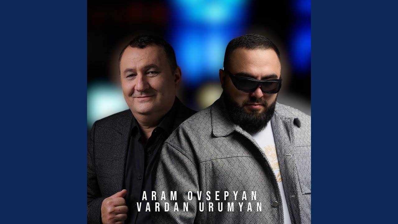 Aram Ovsepyan & Vardan Urumyan - Eli