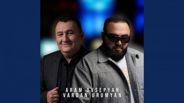 Aram Ovsepyan & Vardan Urumyan - Eli