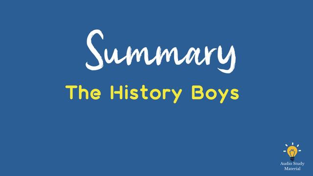 Plot Summary Of The History Boys By Alan Bennett. - The Summary Of History Boys By Alan Bennett смотреть онлайн