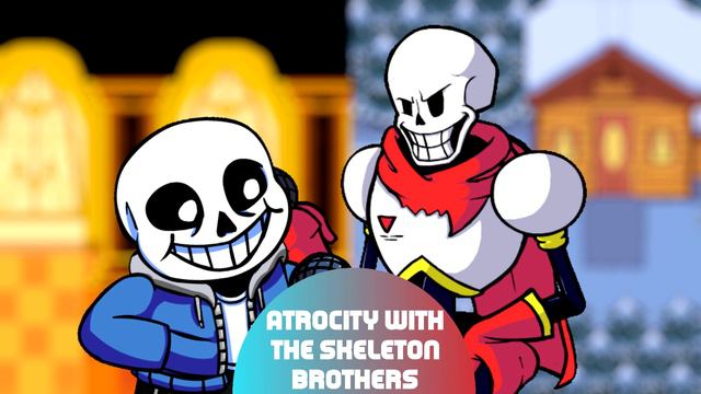 Atrocity but with Sans and Papyrus singing смотреть онлайн