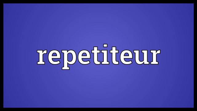 Repetiteur Meaning смотреть онлайн