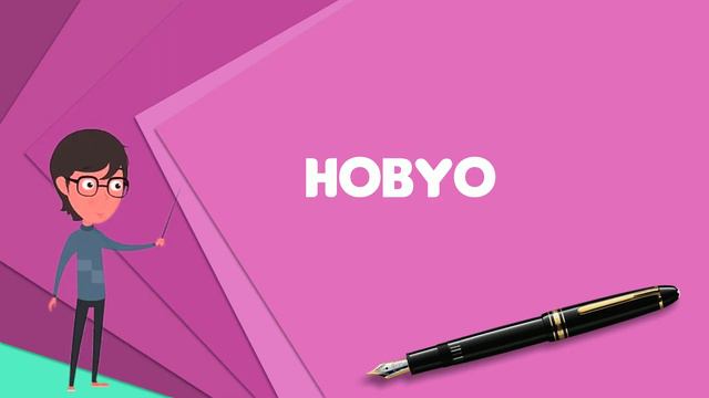 What is Hobyo? Explain Hobyo, Define Hobyo, Meaning of Hobyo смотреть онлайн
