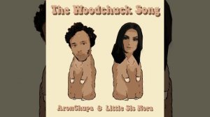 The Woodchuck Song