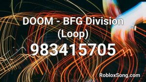 DOOM - BFG Division (Loop) Roblox ID - Roblox Music Code
