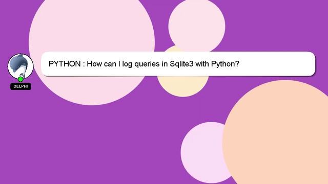 PYTHON : How can I log queries in Sqlite3 with Python? смотреть онлайн