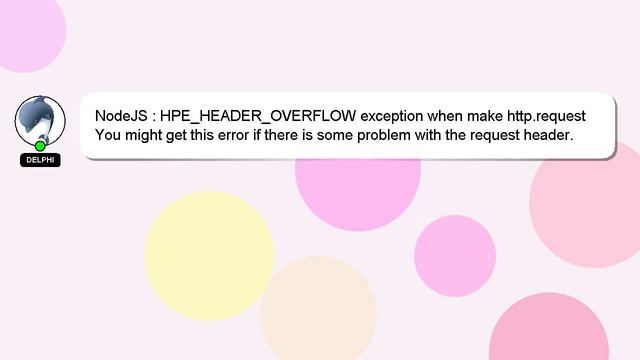 NodeJS : HPE_HEADER_OVERFLOW exception when make http.request смотреть онлайн