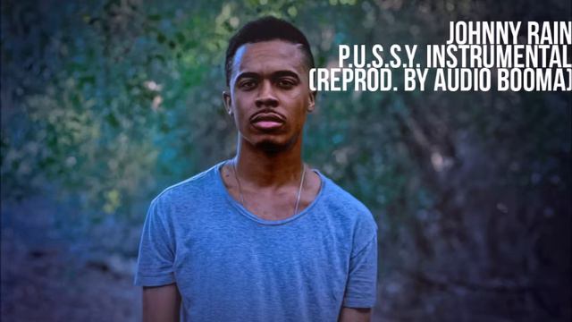 Johnny Rain - P.U.S.S.Y. Instrumental (Reprod. By Audio Booma) смотреть онлайн
