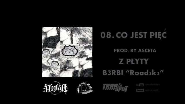 08.B3RBI - CO JEST PIĘĆ (Prod. By Asceta) | ROAD2K2 смотреть онлайн