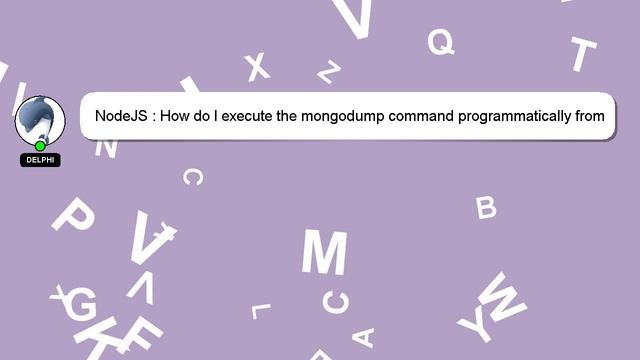 NodeJS : How do I execute the mongodump command programmatically from node.js? смотреть онлайн