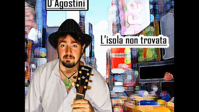 L'isola non trovata - Giacomo D'Agostini - nuove canzoni 2012 смотреть онлайн