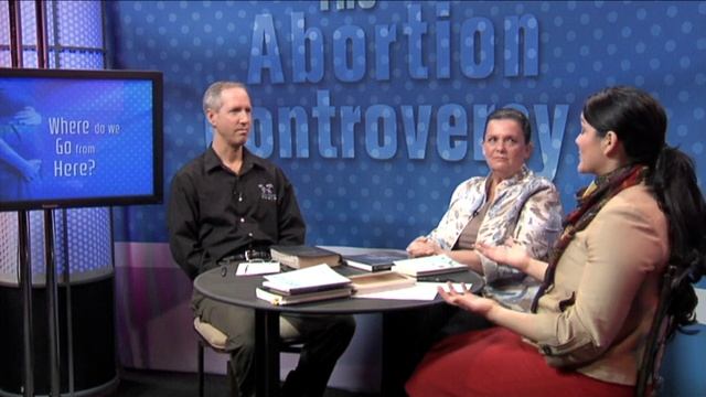 The Abortion Controversy - Program 13: Where Do We Go From Here?
