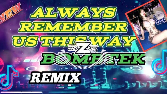 NEW BOMBTEK BUDOTS 2023 🇵🇭ALWAYS REMEMBER US THIS WAY TIKTOK REMIX | LADY GAGA FT DJ TAMZKIE REMIX смотреть онлайн