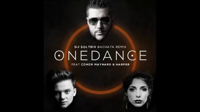 Conor Maynard & Harper - One Dance (DJ Soltrix Bachata Remix) смотреть онлайн