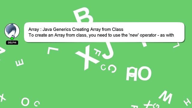 Array : Java Generics Creating Array from Class смотреть онлайн