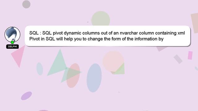 SQL : SQL pivot dynamic columns out of an nvarchar column containing xml смотреть онлайн