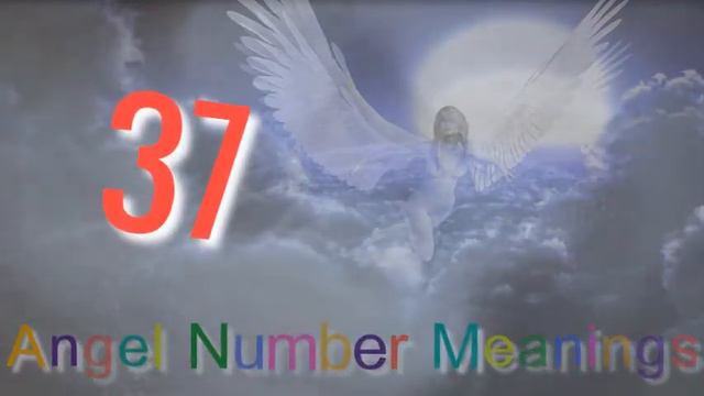 Angel Number 37; What's The Meaning Of 37?