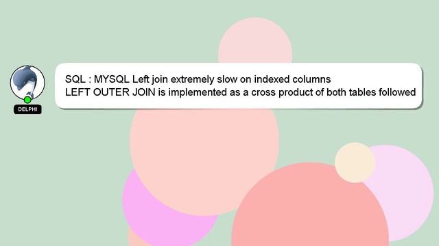 SQL : MYSQL Left join extremely slow on indexed columns смотреть онлайн