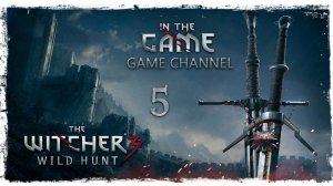 The Witcher 3: Wild Hunt / Ведьмак 3: Дикая Охота - Прохождение #5 [Самка Грифона]
