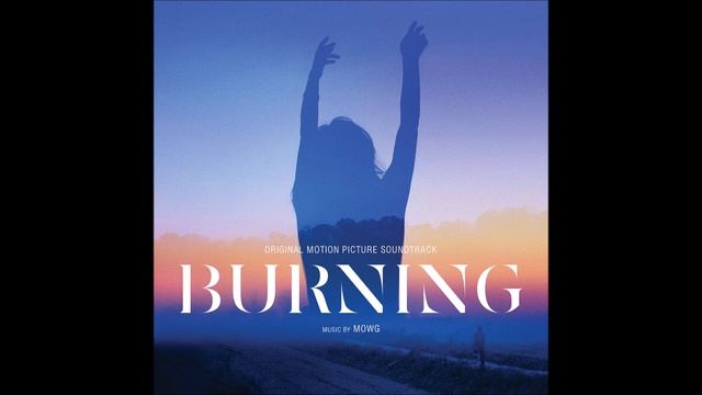 Burning Soundtrack - "Burning" - Mowg смотреть онлайн