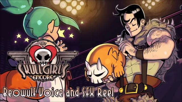 Skullgirls Encore - Beowulf Voice and SFX Reel (Updated) смотреть онлайн