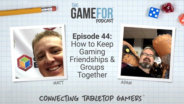 Episode 44 - How to Keep Gaming Friendships & Groups Together смотреть онлайн