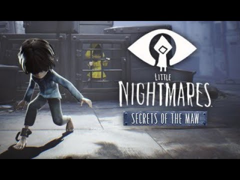 Little Nightmares Secrets of the Maw (2018)