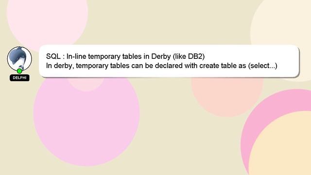 SQL : In-line temporary tables in Derby (like DB2) смотреть онлайн