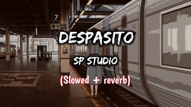 Despasito (Slowed + Reverb) lofi SONG #despacito #remix смотреть онлайн