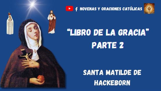 Audiolibro 1 LIBRO DE LA GRACIA por Santa Matilde parte 2 смотреть онлайн