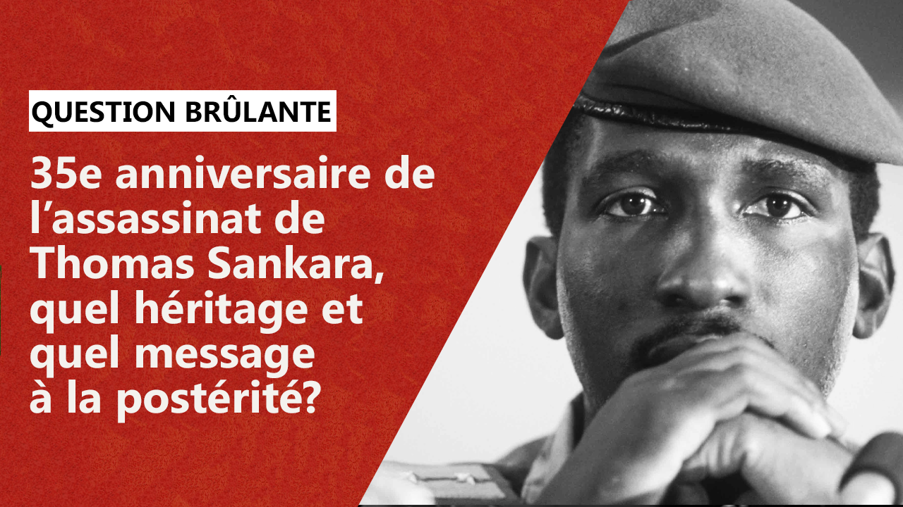 35e Anniversaire De L’assassinat De Thomas Sankara, Quel Héritage Et Quel Message à La Postérité?