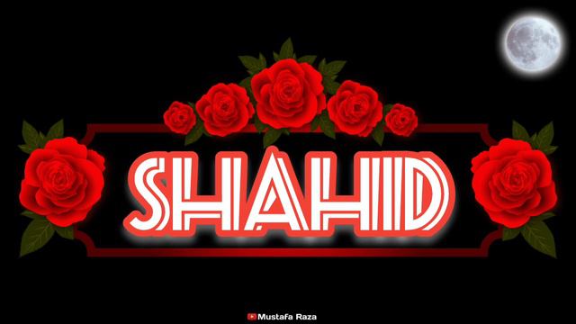 SHAHID Name Status Video || 4k Status || WhatsApp Status 👍🏻 || MUSTAFA RAZA || смотреть онлайн